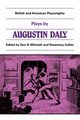 Plays by Augustin Daly, Daly Augustine