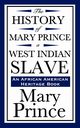 The History of Mary Prince, a West Indian Slave (an African American Heritage Book), Prince Mary