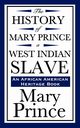 The History of Mary Prince, a West Indian Slave (an African American Heritage Book), Prince Mary