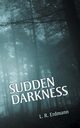 Sudden Darkness, Erdmann L. R.