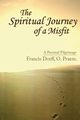 The Spiritual Journey of a Misfit, Dorff Francis