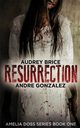 Resurrection (Amelia Doss Series, Book 1), Gonzalez Andre