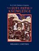 The Sufi Path of Knowledge, Chittick William C.