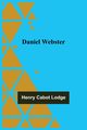 Daniel Webster, Cabot Lodge Henry