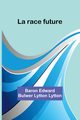 La race future, Lytton Baron Edward