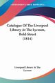 Catalogue Of The Liverpool Library At The Lyceum, Bold-Street (1814), Liverpool Library At The Lyceum