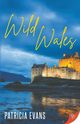 Wild Wales, Evans Patricia