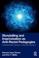 Storytelling and Improvisation as Anti-Racist Pedagogies, Tanner Samuel Jaye