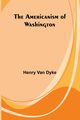 The Americanism of Washington, Van Dyke Henry