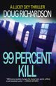 99 Percent Kill, Richardson Doug