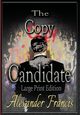 The  Copy Candidate, Francis Alexander