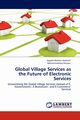 Global Village Services as the Future of Electronic Services, Hashemi Seyyed Mohsen