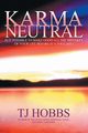 Karma Neutral, Hobbs T J