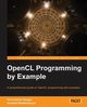 Opencl Programming by Example, Banger Ravishekhar