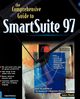The Comprehensive Guide to SmartSuite 97, Meade Jim