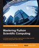 Mastering Python Scientific Computing, Kumar Mehta Hemant