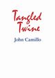 Tangled Twine, Camillo John