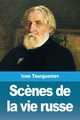 Sc?nes de la vie russe, Tourgueniev Ivan