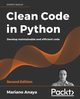 Clean Code in Python - Second Edition, Anaya Mariano