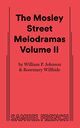 The Mosley Street Molodramas - Volume 2, Johnson William P Mddds MS MR