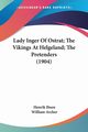 Lady Inger Of Ostrat; The Vikings At Helgeland; The Pretenders (1904), Ibsen Henrik