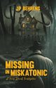 Missing in Miskatonic, Behrens JP
