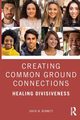 Creating Common Ground Connections, Bennett David W.