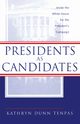 Presidents as Candidates, Tenpas Kathryn D.