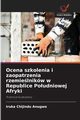 Ocena szkolenia i zaopatrzenia rzemielnikw w Republice Poudniowej Afryki, Anugwo Iruka  Chijindu