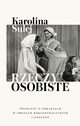 Rzeczy osobiste, Sulej Karolina