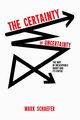 The Certainty of Uncertainty, Schaefer Mark A.