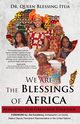 We Are The Blessings Of Africa, Itua Dr. Queen Blessing