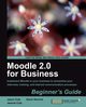 Moodle 2.0 for Business Beginner's Guide, Henrick Gavin