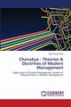 Chanakya - Theories & Doctrines of Modern Management, Rath Siba Prasad
