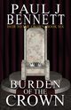Burden of the Crown, Bennett Paul J
