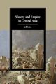 Slavery and Empire in Central Asia, Eden Jeff