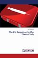 The EU Response to the Ebola Crisis, Sasinkova Iva