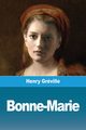 Bonne-Marie, Grville Henry
