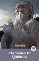 The Wisdom Of Confucius, ,Confucius