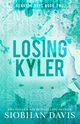 Losing Kyler, Davis Siobhan
