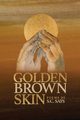 Golden Brown Skin, Says S.C.