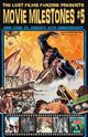 THE LOST FILMS FANZINE PRESENTS MOVIE MILESTONES #5, 