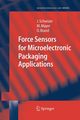 Force Sensors for Microelectronic Packaging Applications, Schwizer Jrg