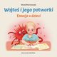 Wojtu i jego potworki Emocje u dzieci, Marcinowski Marek