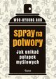Spray na potwory Jak unika puapek mylowych, Ahn Woo-kyoung