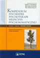Kompendium psychiatrii, psychoterapii, medycyny psychosomatycznej, Freyberger Harald J., Schneider Wolfgang, Stieglitz Rolf-Dieter
