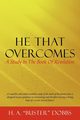 He That Overcomes, Dobbs H. A.