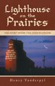 Lighthouse on the Prairies, Vanderpyl Henry