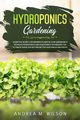 HYDROPONICS GARDENING, WILSON ANDREA M.