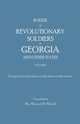 Roster of Revolutionary Soldiers in Georgia and Other States. Volume II. Georgia Society Daughters of the American Revolution, 